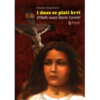I dnes se platí krví - Příběh sv. Marie Goretti