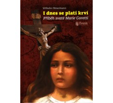 I dnes se platí krví - Příběh svaté Marie Goretti