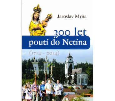 300 let poutí do Netína (1714 - 2014)