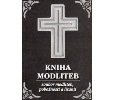 Kniha modliteb - soubor modliteb, pobožností a litanií