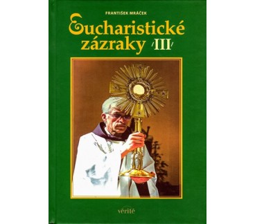 Eucharistické zázraky III.