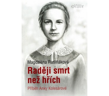 Raději smrt než hřích - Příběh Anky Kolesárové