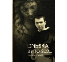 Dneska by to šlo...