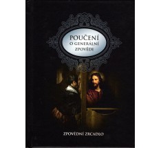 Poučení o generální zpovědi a podrobné zpovědní zrcadlo