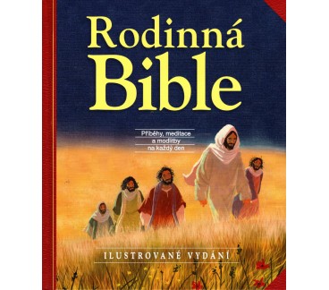 Rodinná Bible: příběhy, meditace a modlitby na každý den