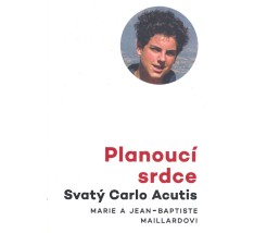 Planoucí srdce - Svatý Carlo Acutis